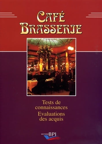 Livrenpoche : Café Brasserie : Tests de connaissance Evaluation des acquis - Patrick Wuillai - Livre