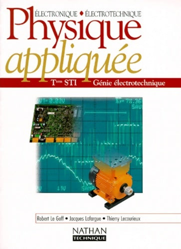 Livrenpoche : Physique appliquée Terminale STI électronique : Génie électronique - Robert Le Goff - Livre