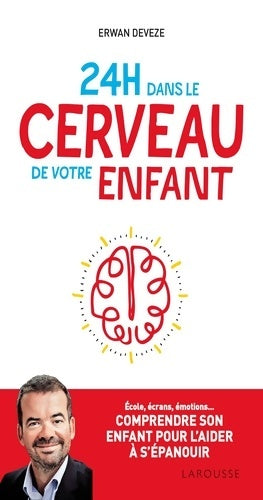 Livrenpoche : 24 h dans le cerveau de votre enfant - Erwan Deveze - Livre