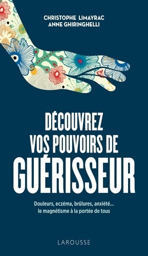 Livrenpoche : Découvrez vos pouvoirs de guérisseur - Christophe LIMAYRAC - Livre