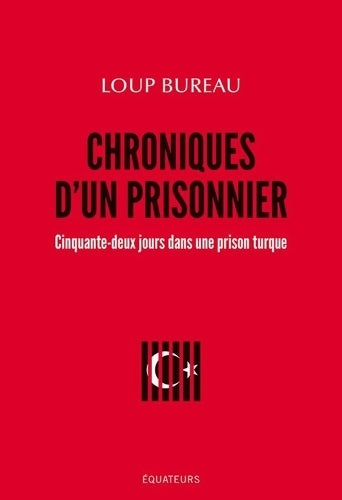 Livrenpoche : Chroniques d'un prisonnier : Cinquante-deux jours dans une prison turcque - Loup Bureau - Livre