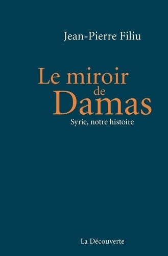 Livrenpoche : Le miroir de Damas - Jean-Pierre Filiu - Livre