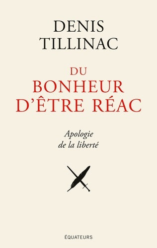 Livrenpoche : Du bonheur d'être réac : Apologie de la liberté - Denis Tillinac - Livre