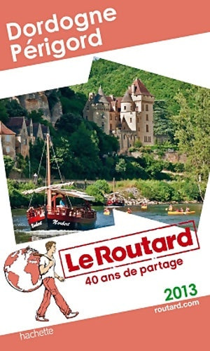 Livrenpoche : Le Routard Dordogne Périgord 2013 - Collectif - Livre
