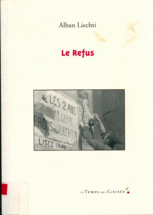 Livrenpoche : Le refus - Alban Liechti - Livre