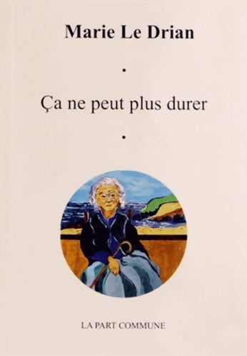 Livrenpoche : Ca ne peut plus durer - Marie Le Drian - Livre