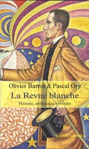 Livrenpoche : La revue blanche : Histoire anthologie portraits - Olivier Barrot - Livre
