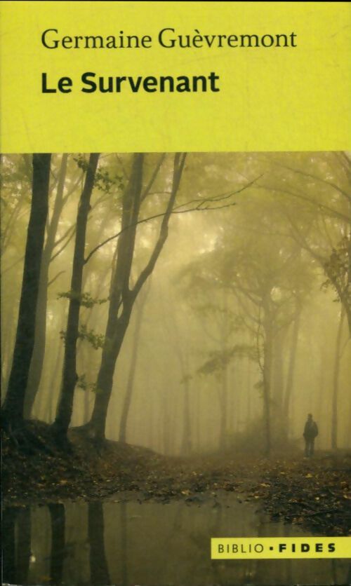 Le Survenant - Germaine Guèvremont - Livre