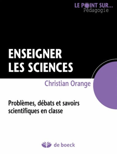 Livrenpoche : Enseigner les sciences : Problèmes débats et savoirs scientifiques en classe - Christian Orange - Livre