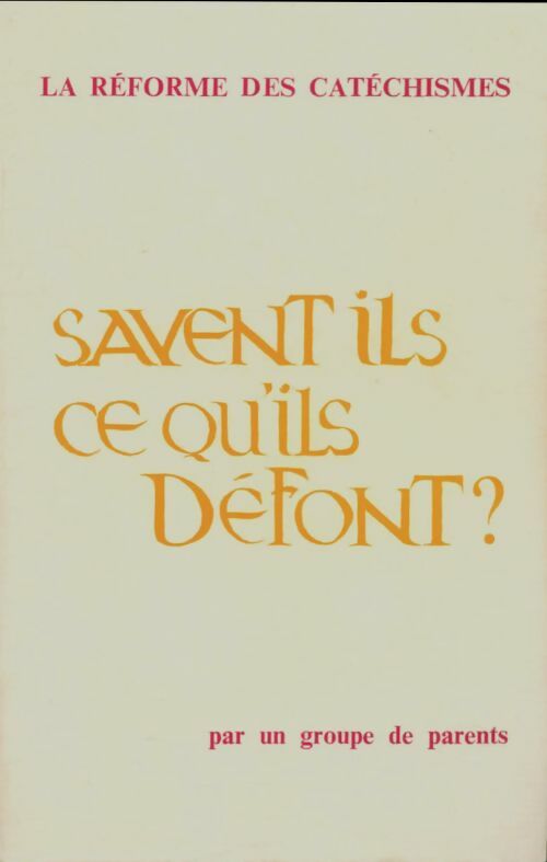 Livrenpoche : La réforme des catéchismes : Savent-ils ce qu'il défont? - Collectif - Livre