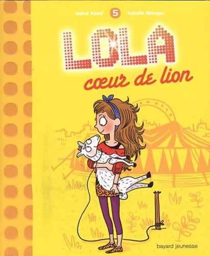 Livrenpoche : LOLA COEUR DE LION ! - T5 - Isabel Abedi - Livre