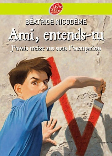 Livrenpoche : Ami entends - tu... J'avais treize ans sous l'Occupation - NICODEME B. - Livre