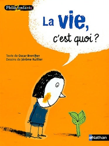 Livrenpoche : La vie c'est quoi ? - philoz'enfants dès 7 ans - Jérôme Ruillier - Livre