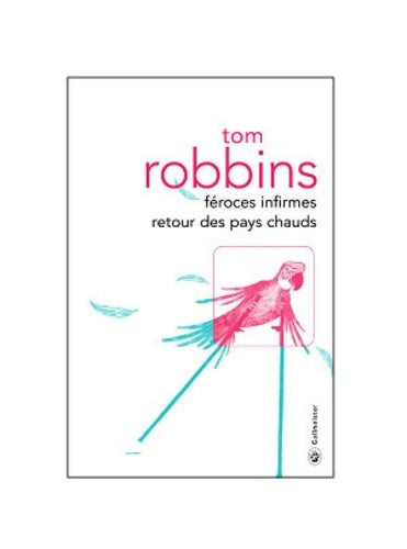 Livrenpoche : Féroces infirmes retour des pays chauds - Robbins Tom - Livre