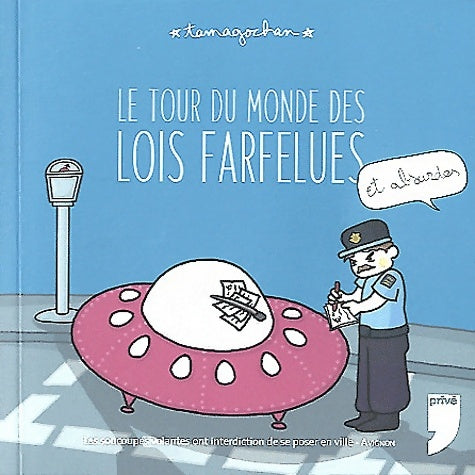 Livrenpoche : Le tour du monde des lois farfelues et absurdes - Tamagochan - Livre
