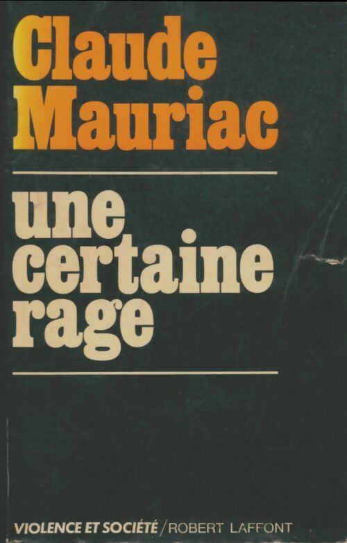Livrenpoche : Une certaine rage - Claude Mauriac - Livre