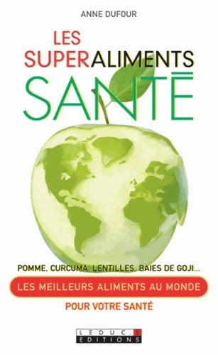 Livrenpoche : Les superaliments santé : Pomme curcuma lentilles baies de goji - Anne Dufour - Livre