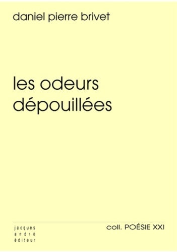 Livrenpoche : Les odeurs dépouillées - Daniel Pierre Brivet - Livre