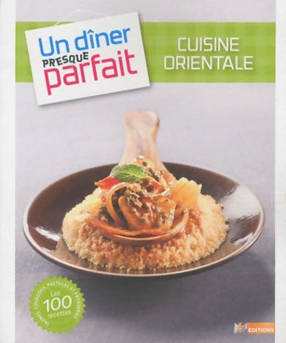 Livrenpoche : UN DINER PRESQUE PARFAIT CUISINE ORIENTALE - Nicolas Galy - Livre