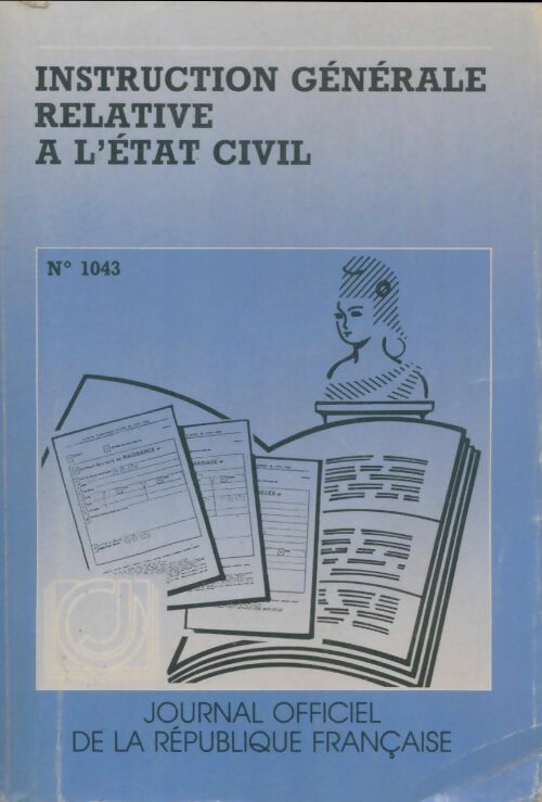 Livrenpoche : Journal officiel de la république française n°1043 : Instruction générale relative à l'état civil du 21 Septembre 1955 - Collectif - Livre