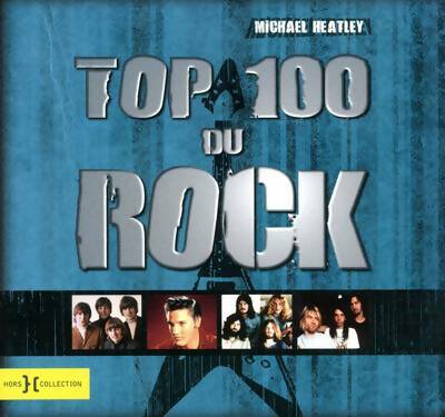Livrenpoche : Top 100 Du Rock - Michael Heatley - Livre