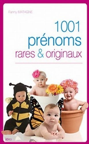 Livrenpoche : 1001 prénoms rares et originaux - Fanny Matagne - Livre