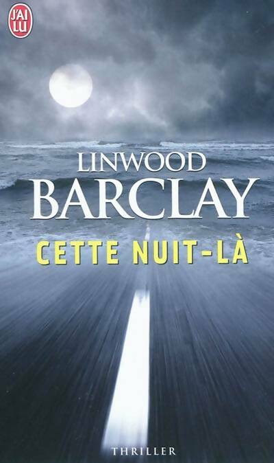 Livrenpoche : Cette nuit-là - Linwood Barclay - Livre