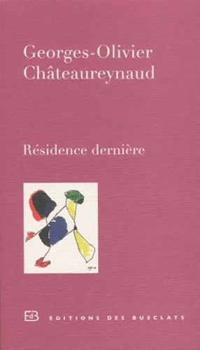 Livrenpoche : Résidence dernière - Georges-Olivier Châteaureynaud - Livre
