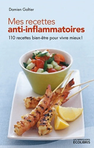 Livrenpoche : Mes recettes anti-inflammatoires - Damien Galtier - Livre