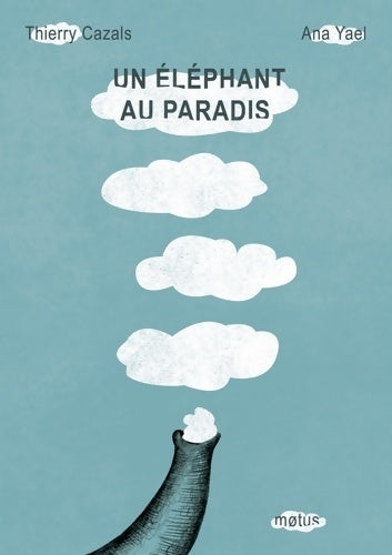 Livrenpoche : Un éléphant au paradis - Thierry Cazals - Livre