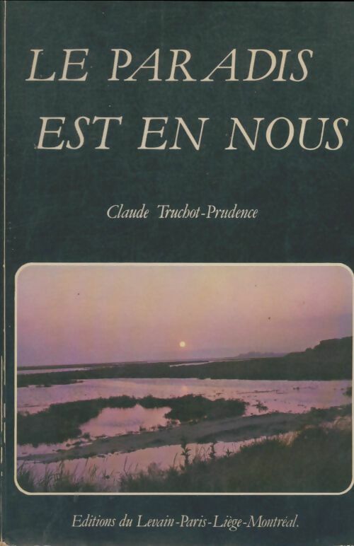 Livrenpoche : Le paradis est en nous - Claude Truchot-Prudence - Livre