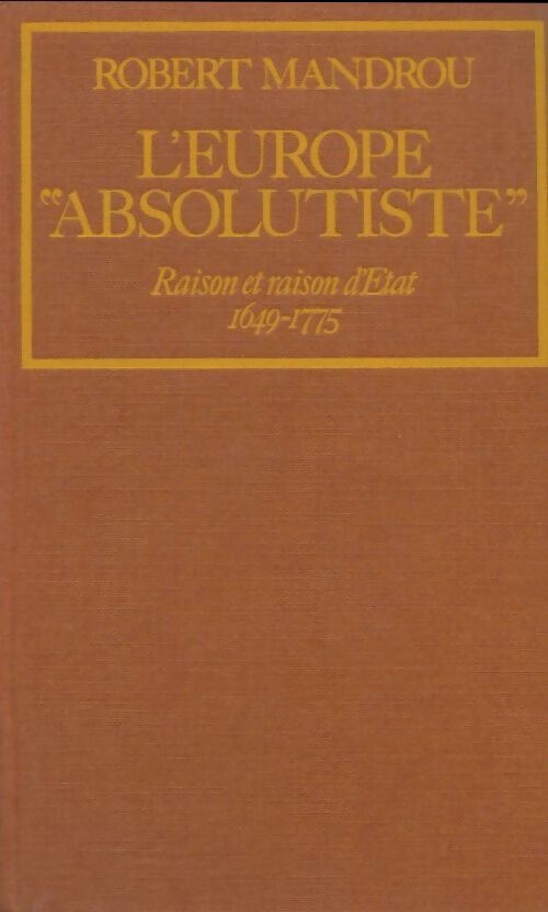 Livrenpoche : L'Europe «absolutiste» : Raison et raison d'Etat - Robert Mandrou - Livre