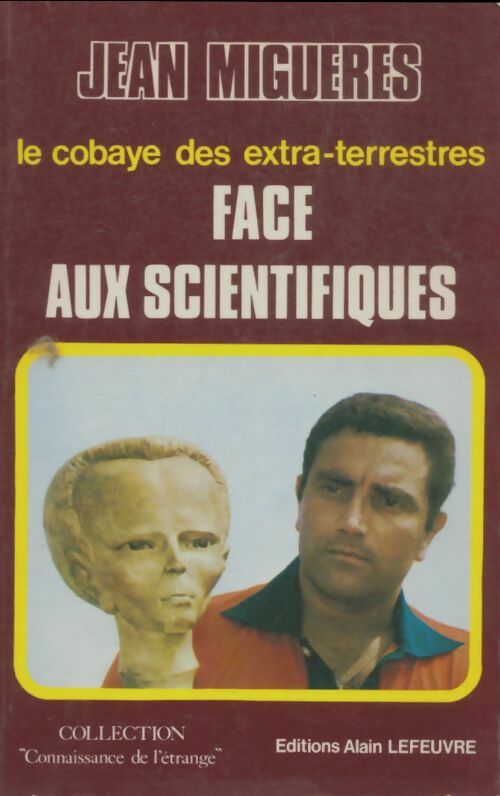 Livrenpoche : Le cobaye des extra-terrestres face aux scientifiques - Jean Migueres - Livre
