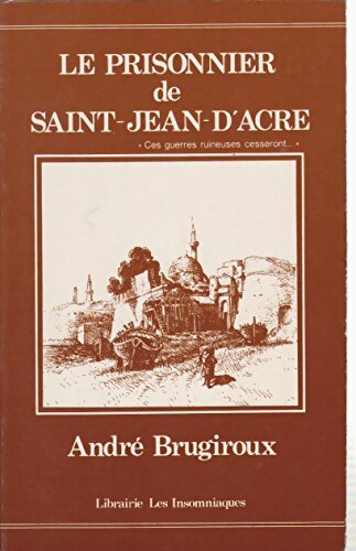 Livrenpoche : Le prisonnier de Saint-Jean-d'Acre - André Brugiroux - Livre