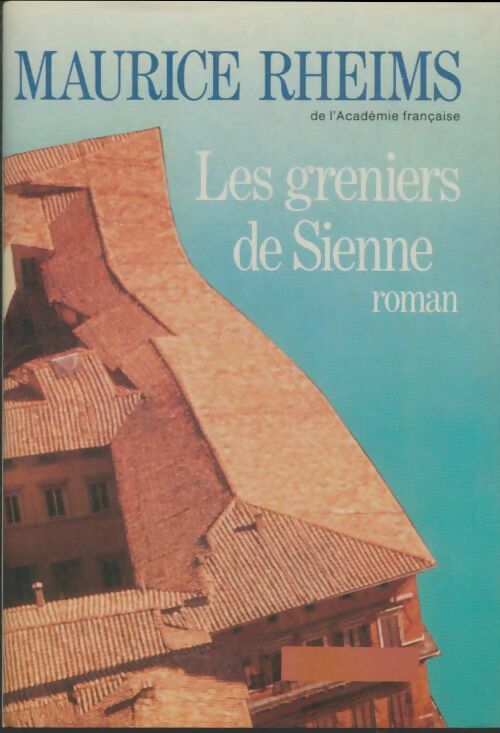 Les greniers de Sienne - Maurice Rheims -  Le Grand Livre du Mois GF - Livre