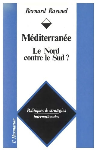 Livrenpoche : Méditerranée : Le Nord contre le Sud? - Bernard Ravenel - Livre