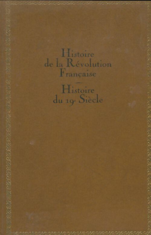 Livrenpoche : Les grands monuments de l'histoire Tome IX : Histoire de la révolution française / Histoire du XIXe siècle - Pierre Gaxotte - Livre
