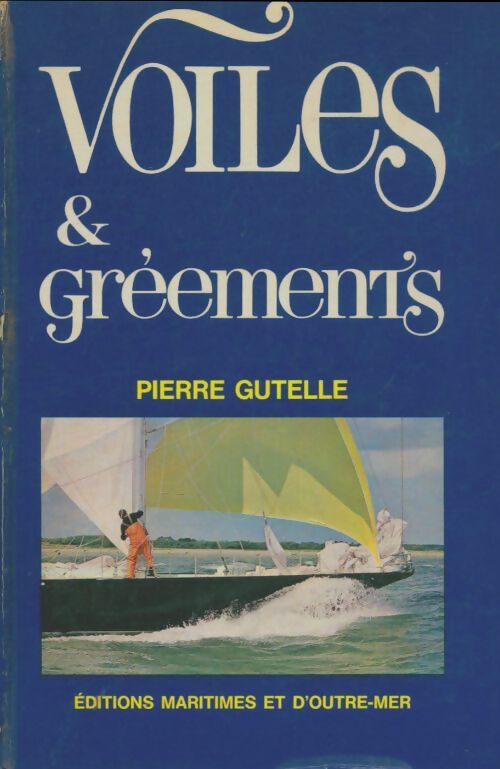 Livrenpoche : Voiles & gréements - Pierre Gutelle - Livre