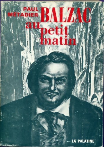 Livrenpoche : Balzac au petit matin - Paul Métadier - Livre