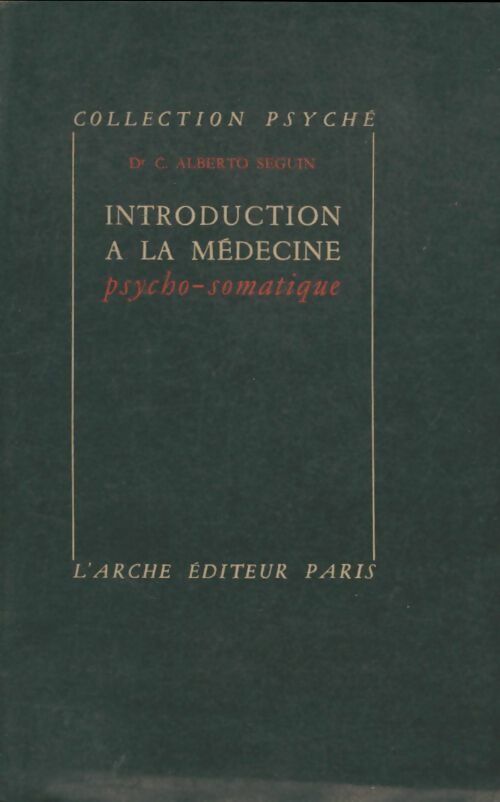 Livrenpoche : Introduction à la médecine psycho-somatique - Carlos Alberto Seguin - Livre