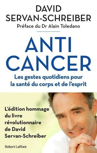 Livrenpoche : Anticancer - Les Gestes quotidiens pour la santé du corps et de l'esprit - David Servan-Schreiber - Livre