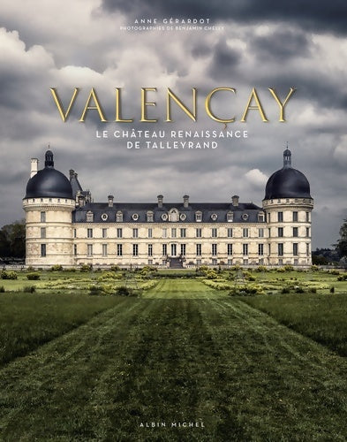 Livrenpoche : Valençay : Le château Renaissance de Talleyrand - Anne Gérardot - Livre