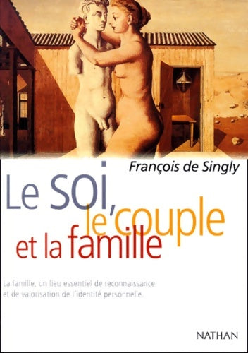 Livrenpoche : Le soi le couple et la famille - François De Singly - Livre