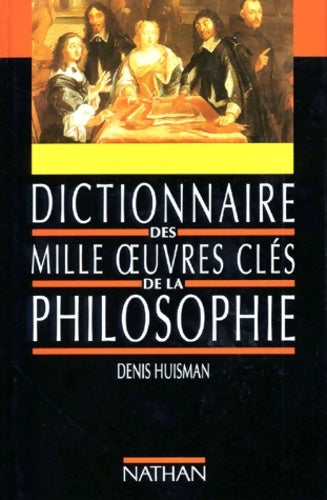 Livrenpoche : Dictionnaire des mille oeuvres clés de la philosophie - Denis Huisman - Livre