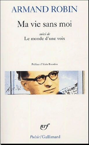 Livrenpoche : Ma vie sans moi / Le monde d'une voix - Armand Robin - Livre