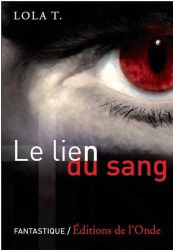 Livrenpoche : Le lien du sang - Lola T - Livre