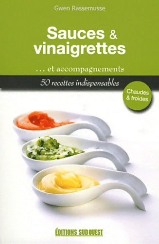 Livrenpoche : SAUCES VINAIGRETTES ET ACCOMPAGNEMENTS - Gwen Rassemusse - Livre