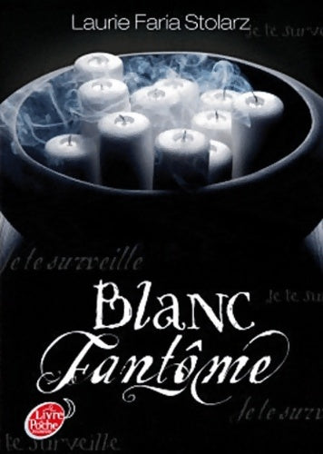 Livrenpoche : Blanc fantôme - Laurie Faria Stolarz - Livre