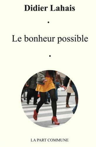 Livrenpoche : Le bonheur possible - Didier Lahais - Livre