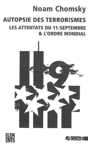Livrenpoche : Autopsie des terrorismes : Les attentats du 11 septembre et l'ordre - Noam Chomsky - Livre